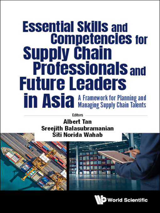 Title details for Essential Skills and Competencies for Supply Chain Professionals and Future Leaders in Asia by Albert Wee Kwan Tan - Wait list